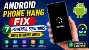 Android Phone Hang Fix – 7 Powerful Solutions